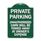 Signmission Private Parking Unauthorized Cars Will Be Towed Away at Owners Expense, A-DES-GW-1824-23261 A-DES-GW-1824-23261 - alternate 1